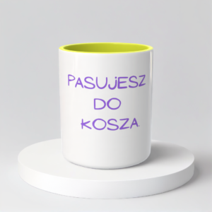 Śmieszny Kubek Niegrzeczne - Pasujesz do kosza